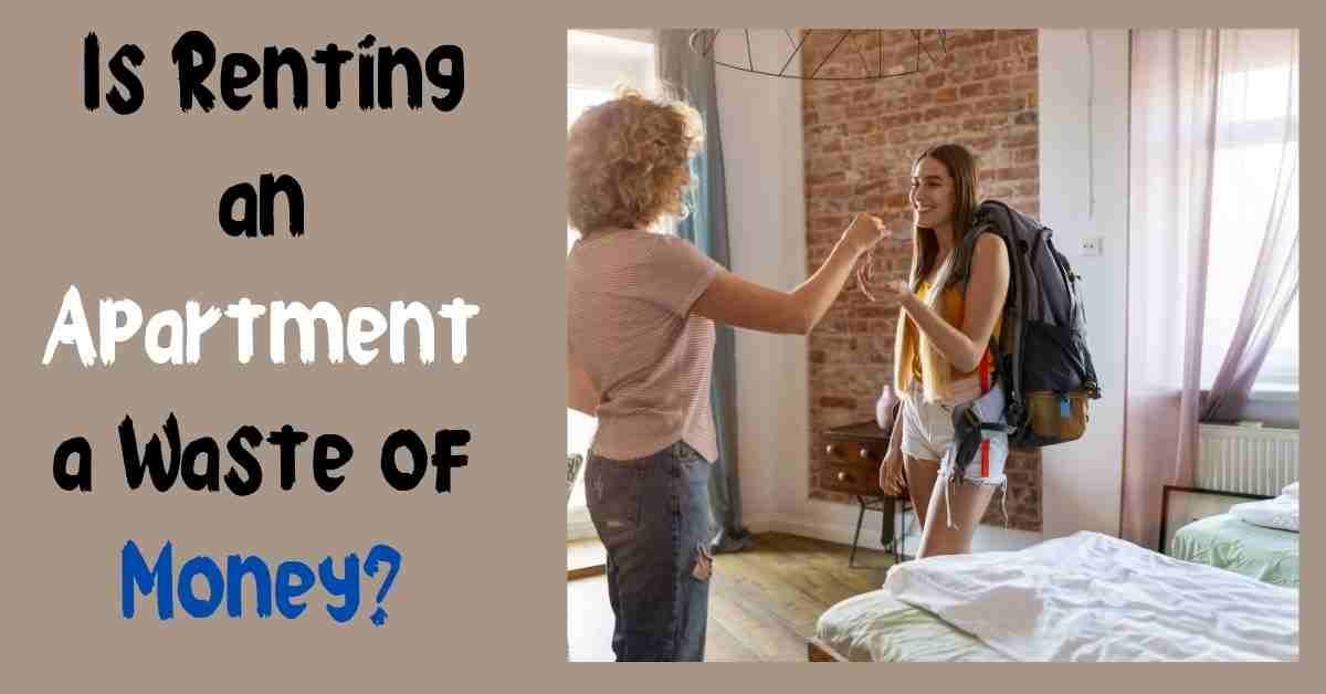 Is Renting an Apartment a Waste of Money - Feature image